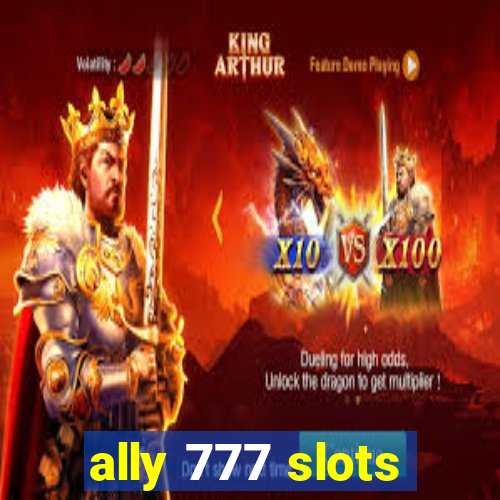 ally 777 slots